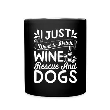 Je veux juste boire du vin - sauvetage et chiens - Mug uni - noir - Devant