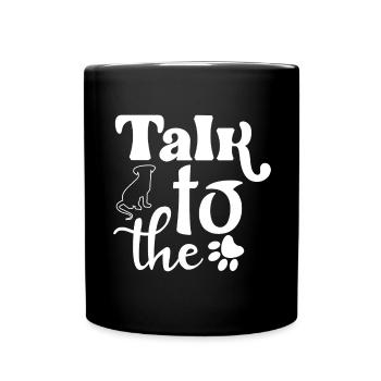 Sprich mit dem - Hund und Pfote - Tasse einfarbig - Schwarz - Vorne