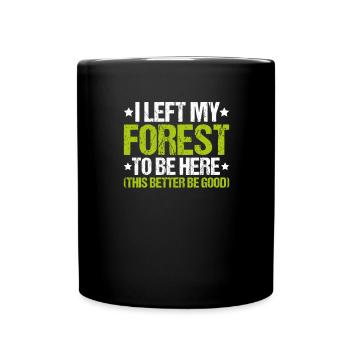 Forester Forestry Forester Forest workers Forest - Full Colour Mug - black - Front