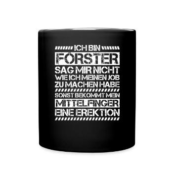 Förster Forstwirtschaft Forester Waldarbeiter Wald - Tasse einfarbig - Schwarz - Vorne