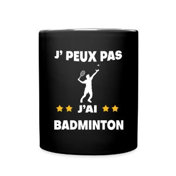 Je peux pas j'ai badminton cadeau badiste - Mug uni - noir - Devant