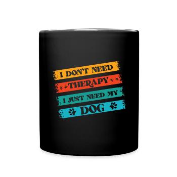 I don't need therapy I just need my - Full Colour Mug - black - Front