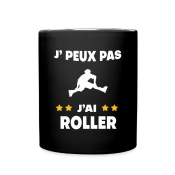 Je peux pas j'ai roller cadeau rolleur - Mug uni - noir - Devant