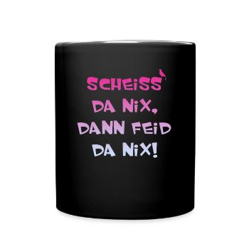 Scheiss da nix, lustiger Spruch - Tasse einfarbig - Schwarz - Vorne