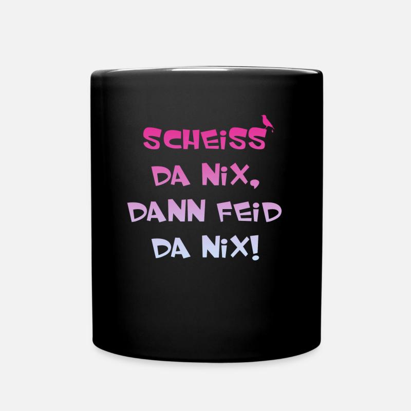 Scheiss da nix, lustiger Spruch - Tasse einfarbig - Schwarz