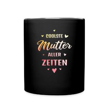 Coolste Mutter aller Zeiten Muttertag Geschenk - Tasse einfarbig - Schwarz - Vorne