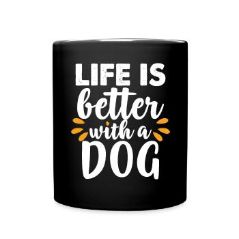 Das Leben ist besser mit einem Hund - Tasse einfarbig - Schwarz - Vorne