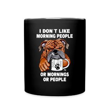 N’aimez pas les gens du matin. Mignon Bulldog - Mug uni - noir - Devant
