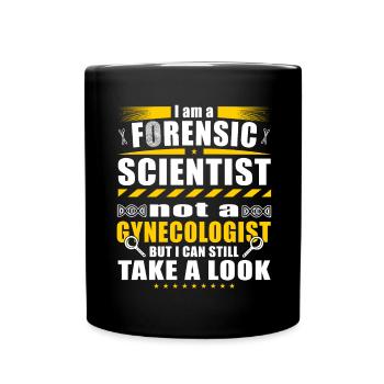 Ich bin Forensischen Wissenschaftler - Tasse einfarbig - Schwarz - Vorne