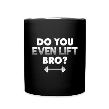 Do you raise bro at all? - Full Colour Mug - black - Front