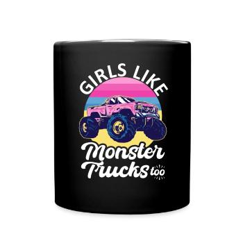 Girls also like monster trucks girls monsters - Full Colour Mug - black - Front