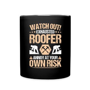 Roofer Roofing Roofing Roofing Roofers Roofing - Full Colour Mug - black - Front