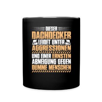 Dachdecker Dachdeckerei Dachdecken Roofer Roofing - Tasse einfarbig - Schwarz - Vorne