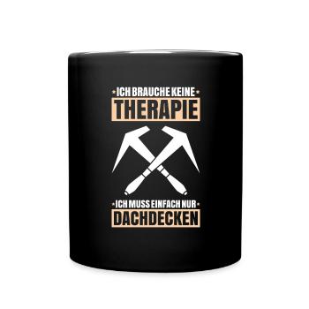 Dachdecker Dachdeckerei Dachdecken Roofer Roofing - Tasse einfarbig - Schwarz - Vorne