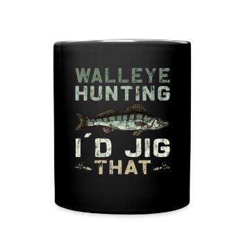 I would jiggen this - Walleye Hunter - Full Colour Mug - black - Front
