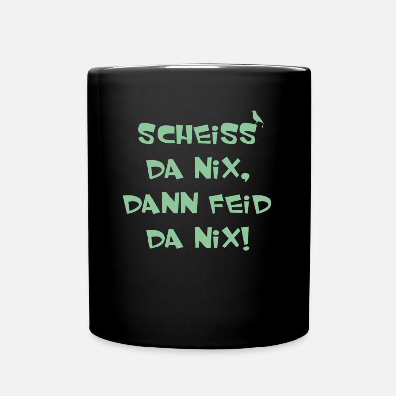 Scheiss da nix dann feid da nix - Tasse einfarbig - Schwarz