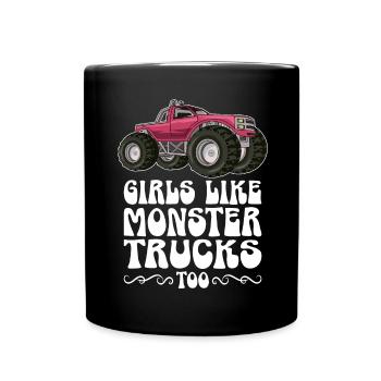 Girls also like monster trucks girls monsters - Full Colour Mug - black - Front