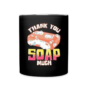 Fabrication de savon Humour Merci Soap Much Soap Maker - Mug uni - noir - Devant