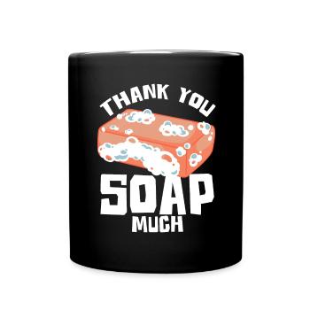 Soap Making Humor Thank You Soap Much Soap Maker - Full Colour Mug - black - Front