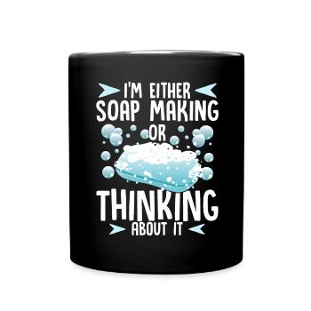 Soap Maker Humour Fabrication de savon ou penser au savon - Mug uni - noir - Devant