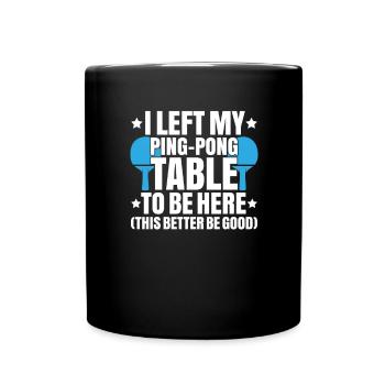 Tischtennis Ping Pong Pingpong Table Tennis - Full Colour Mug - black - Front