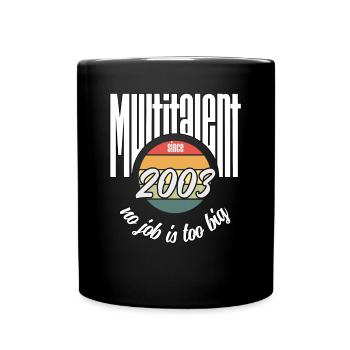 Multi-talent since 2003. Funny vintage - Full Colour Mug - black - Front
