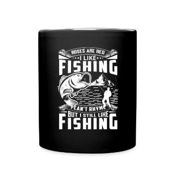 Roses Are Red I like Fishing I Can't Rhyme But I S - Full Colour Mug - black - Front