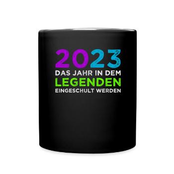 2023 Das Jahr In dem Legenden Eingeschult Werden - Tasse einfarbig - Schwarz - Vorne