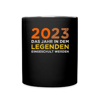 2023 Das Jahr In dem Legenden Eingeschult Werden - Tasse einfarbig - Schwarz - Vorne