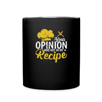 Your Opinion was not in my Recipe Koch Küche - Tasse einfarbig - Schwarz - Vorne