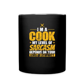 I'm a Cook my Level of Sarcasm Chefkoch Hobby - Tasse einfarbig - Schwarz - Vorne