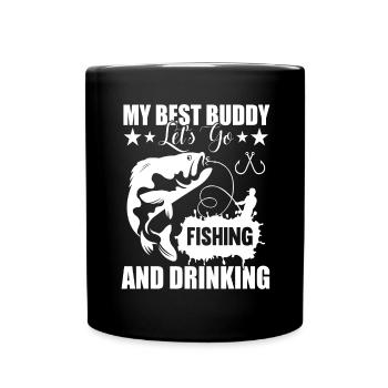 My best buddy lets us go fishing and drin - Full Colour Mug - black - Front