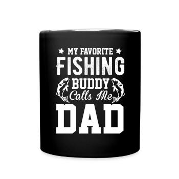 My favorite fishing buddy calls me daddy - - Full Colour Mug - black - Front