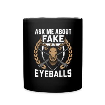 Ask me about fake eyeballs hunting taxis - Full Colour Mug - black - Front