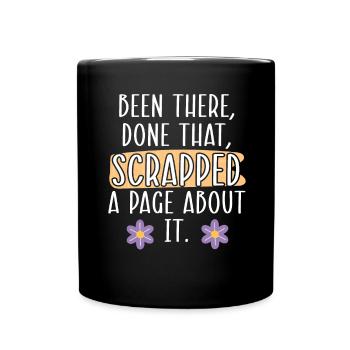 Been There Done That Scrapped A Page About It Scra - Tasse einfarbig - Schwarz - Vorne