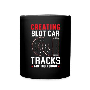 Slot Car Tracks Because real roads are too boring - Full Colour Mug - black - Front