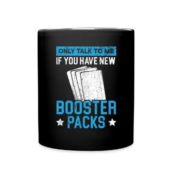 Ne me parlez que si vous avez de nouveaux boosters - Mug uni - noir - Devant