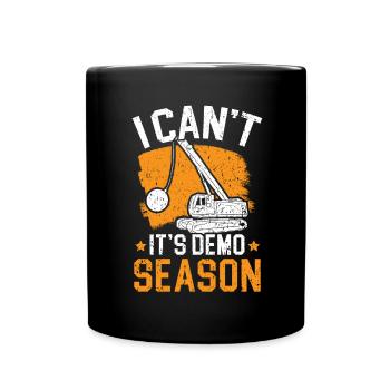 Je ne peux pas. C’est la saison de démo de la saison de démolition de la démolition de la saison de démolition - Mug uni - noir - Devant