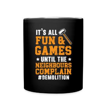 Tout est amusant et jeux jusqu’aux voisins - Mug uni - noir - Devant