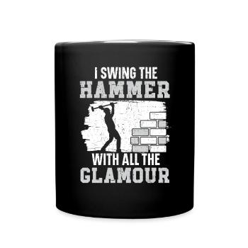 Je balance le marteau avec toute la démolition glamour - Mug uni - noir - Devant