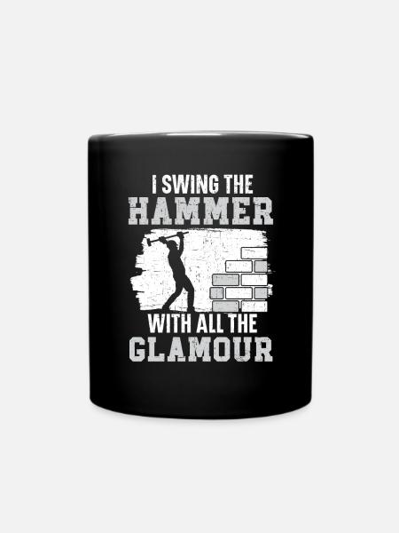 Ich schwinge den Hammer mit all dem Glamour Abriss - Tasse einfarbig - Schwarz