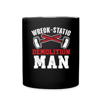 Wreck-Tastic Demolition Man Abriss Abriss - Tasse einfarbig - Schwarz - Vorne