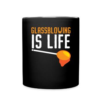 Glass blowing is life Blowpipe blowers Glassblowers - Full Colour Mug - black - Front
