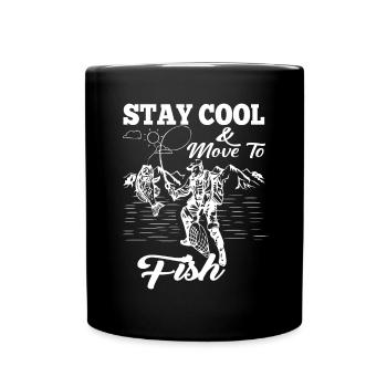 Bleib cool & beweg dich zum Fischen - - Tasse einfarbig - Schwarz - Vorne