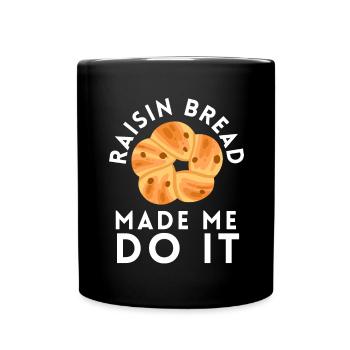 Baking Raisin Bread - Full Colour Mug - black - Front