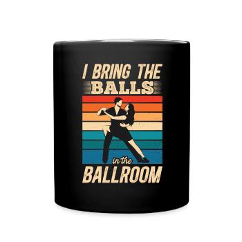 Tanzen Spruch Ballsaal Paartanz Tanz Tanzfläche - Tasse einfarbig - Schwarz - Vorne