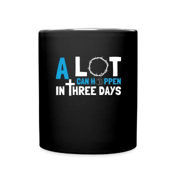 Alot Can Happen In 3 Days, Hallelujah Easter - Tasse einfarbig - Schwarz - Vorne
