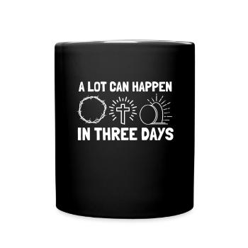 Alot Can Happen In 3 Days, Hallelujah Easter - Tasse einfarbig - Schwarz - Vorne