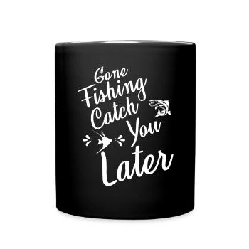 Gone Fishing Catch Later - - Full Colour Mug - black - Front