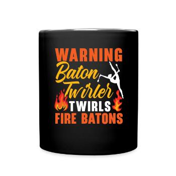 Warning. Baton Twirler Whirls Fire Sticks Twirler - Full Colour Mug - black - Front